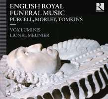 English Royal Funeral Music - Purcell, Morley, Tomkins